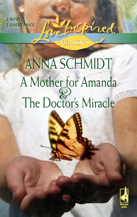 Title details for Mother for Amanda and The Doctor's Miracle by Anna Schmidt - Available
